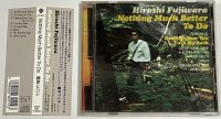 藤原ヒロシ NOTHING MUCH BETTER TO DO CD