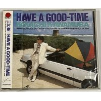 川村康一 HAVE A GOOD TIME CD